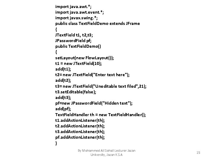 import java. awt. *; import java. awt. event. *; import javax. swing. *; public