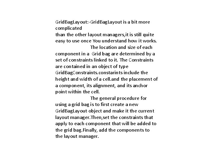 Grid. Bag. Layout: -Grid. Bag. Layout is a bit more complicated than the other