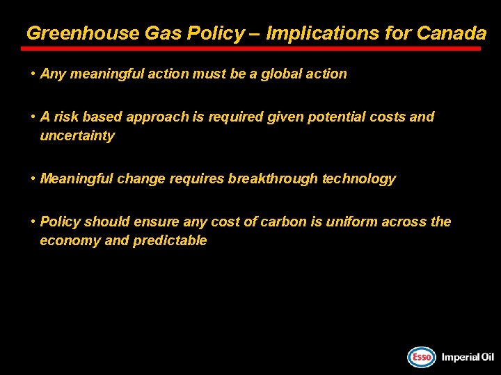 Greenhouse Gas Policy – Implications for Canada • Any meaningful action must be a