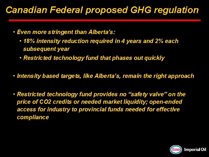 Canadian Federal proposed GHG regulation • Even more stringent than Alberta’s: • 18% intensity