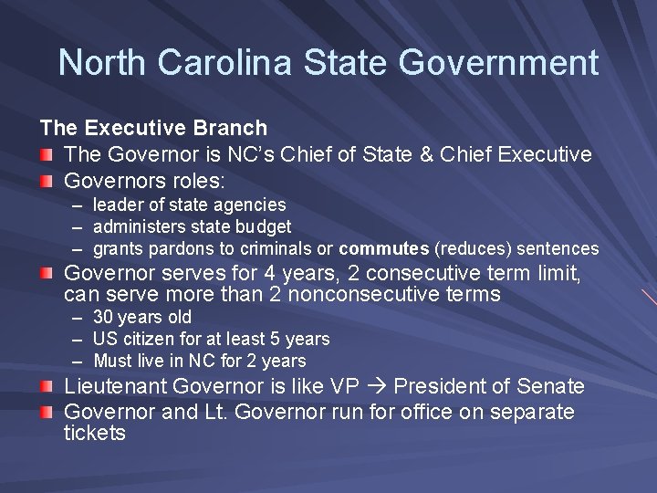 North Carolina State Government The Executive Branch The Governor is NC’s Chief of State