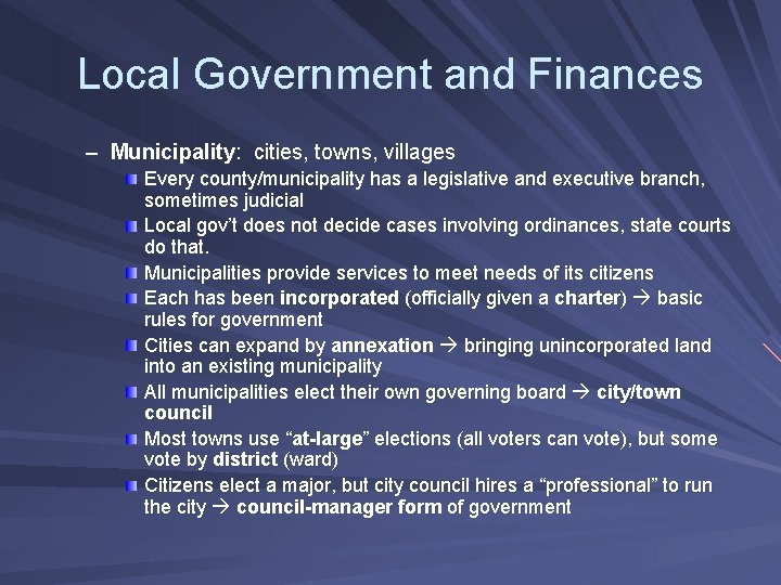 Local Government and Finances – Municipality: cities, towns, villages Every county/municipality has a legislative