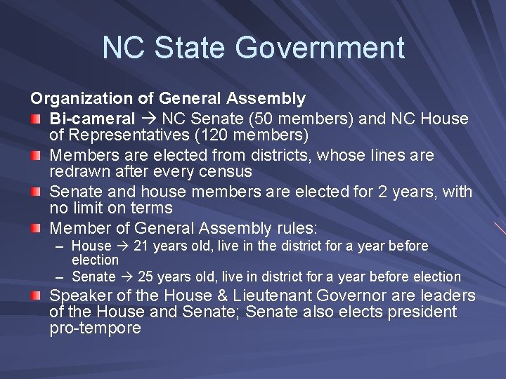 NC State Government Organization of General Assembly Bi-cameral NC Senate (50 members) and NC