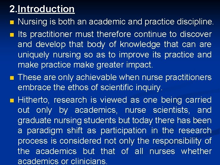 2. Introduction n n Nursing is both an academic and practice discipline. Its practitioner