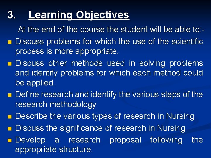 3. n n n Learning Objectives At the end of the course the student