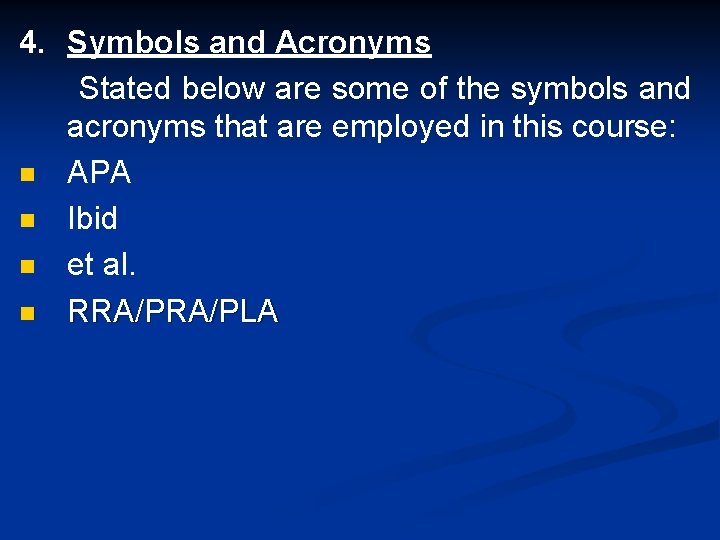 4. Symbols and Acronyms Stated below are some of the symbols and acronyms that