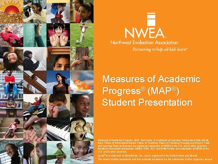 Measures of Academic Progress® (MAP®) Student Presentation Measures of Academic Progress, MAP, Des. Cartes: