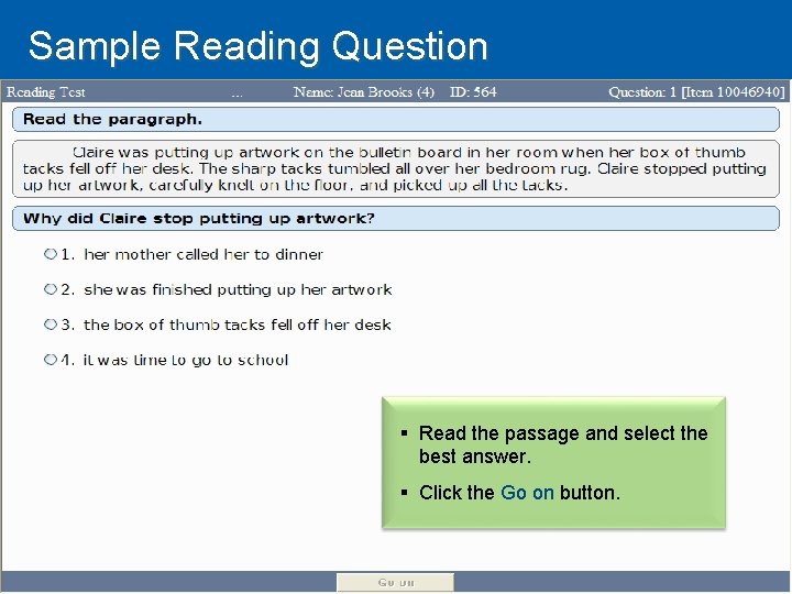Sample Reading Question § Read the passage and select the best answer. § Click