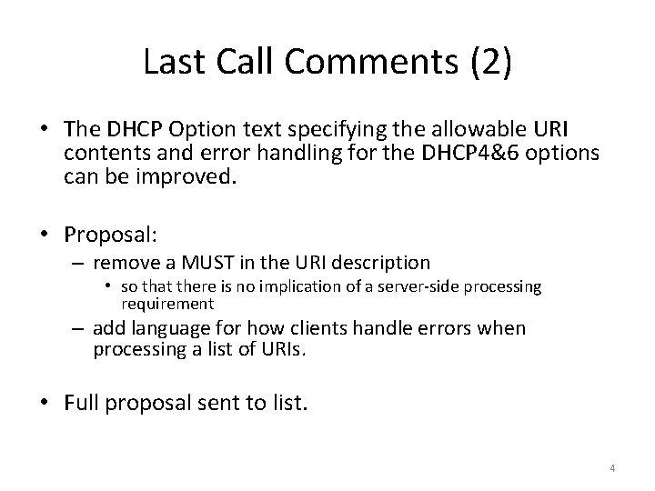Last Call Comments (2) • The DHCP Option text specifying the allowable URI contents