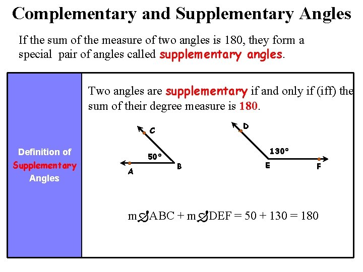 Complementary and Supplementary Angles If the sum of the measure of two angles is