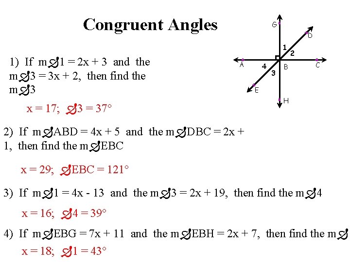 Congruent Angles G D 1 1) If m 1 = 2 x + 3