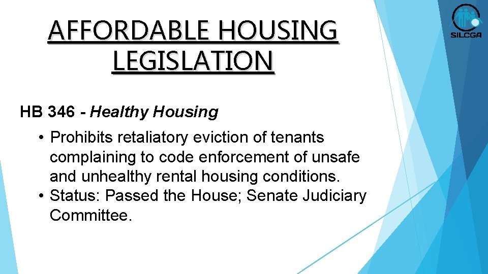 AFFORDABLE HOUSING LEGISLATION HB 346 - Healthy Housing • Prohibits retaliatory eviction of tenants