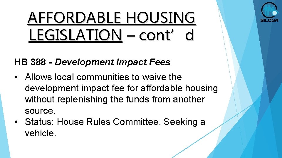 AFFORDABLE HOUSING LEGISLATION – cont’d HB 388 - Development Impact Fees • Allows local