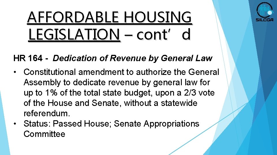 AFFORDABLE HOUSING LEGISLATION – cont’d HR 164 - Dedication of Revenue by General Law