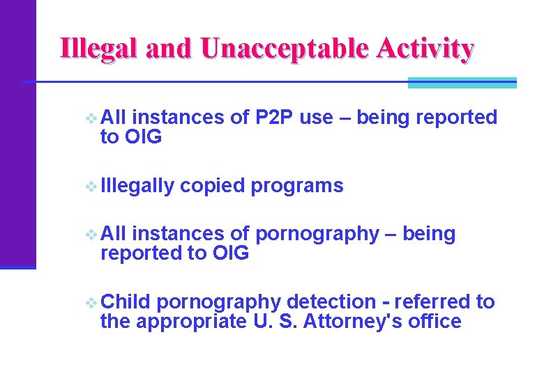 Illegal and Unacceptable Activity v All instances of P 2 P use – being
