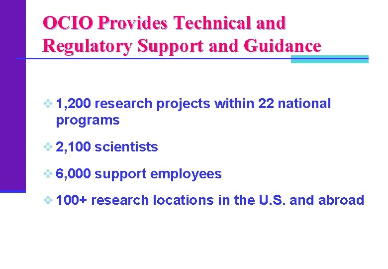 OCIO Provides Technical and Regulatory Support and Guidance v 1, 200 research projects within