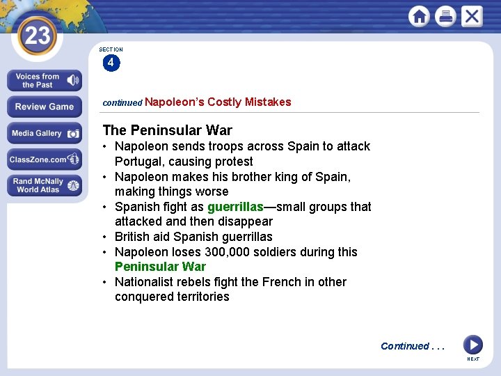 SECTION 4 continued Napoleon’s Costly Mistakes The Peninsular War • Napoleon sends troops across