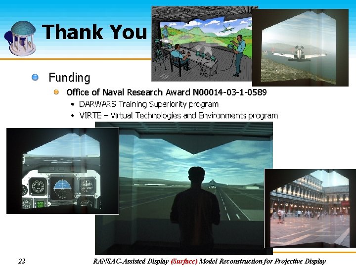 Thank You Funding Office of Naval Research Award N 00014 -03 -1 -0589 •