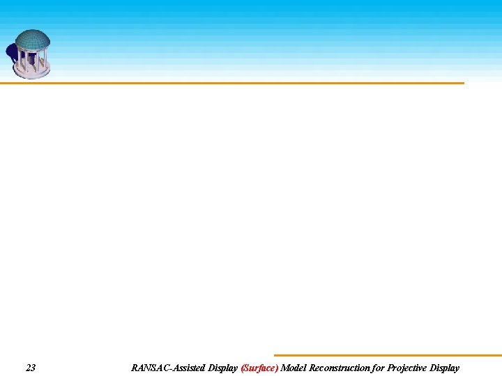 23 RANSAC-Assisted Display (Surface) Model Reconstruction for Projective Display 
