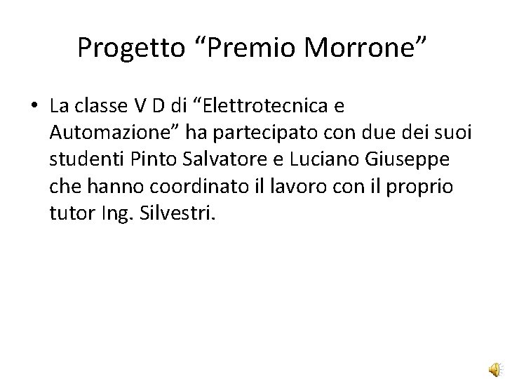Progetto “Premio Morrone” • La classe V D di “Elettrotecnica e Automazione” ha partecipato