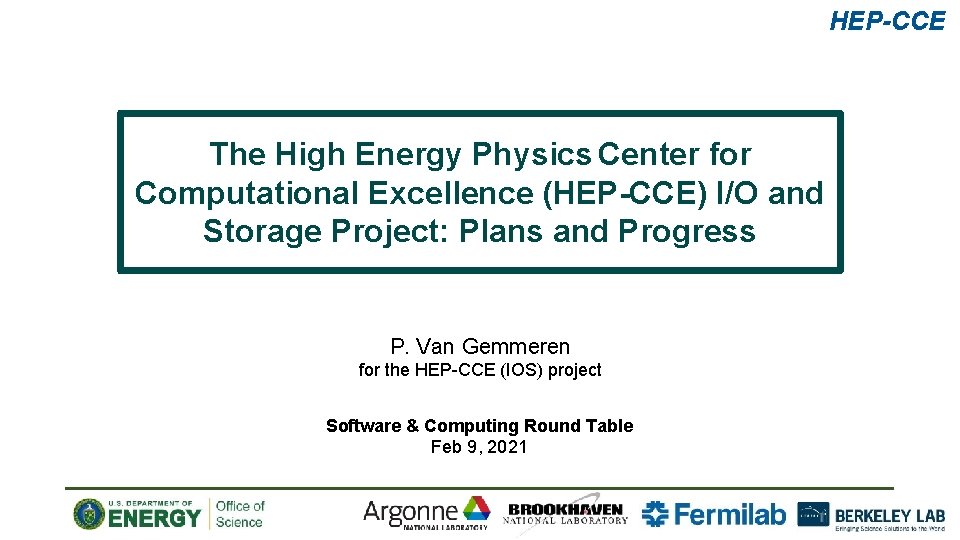 HEP-CCE The High Energy Physics Center for Computational Excellence (HEP-CCE) I/O and Storage Project: