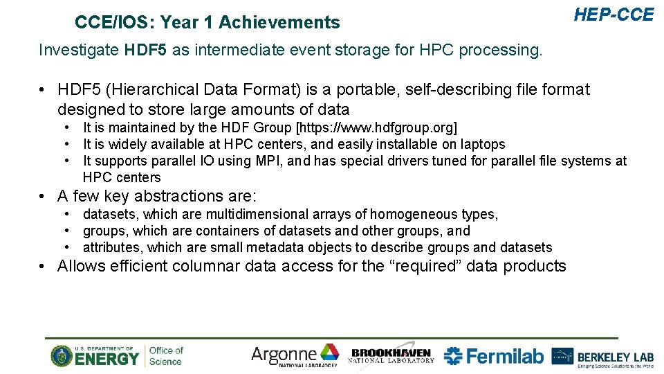 CCE/IOS: Year 1 Achievements HEP-CCE Investigate HDF 5 as intermediate event storage for HPC