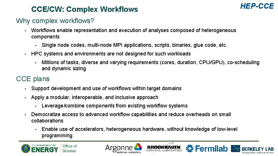 CCE/CW: Complex Workflows HEP-CCE Why complex workflows? • Workflows enable representation and execution of
