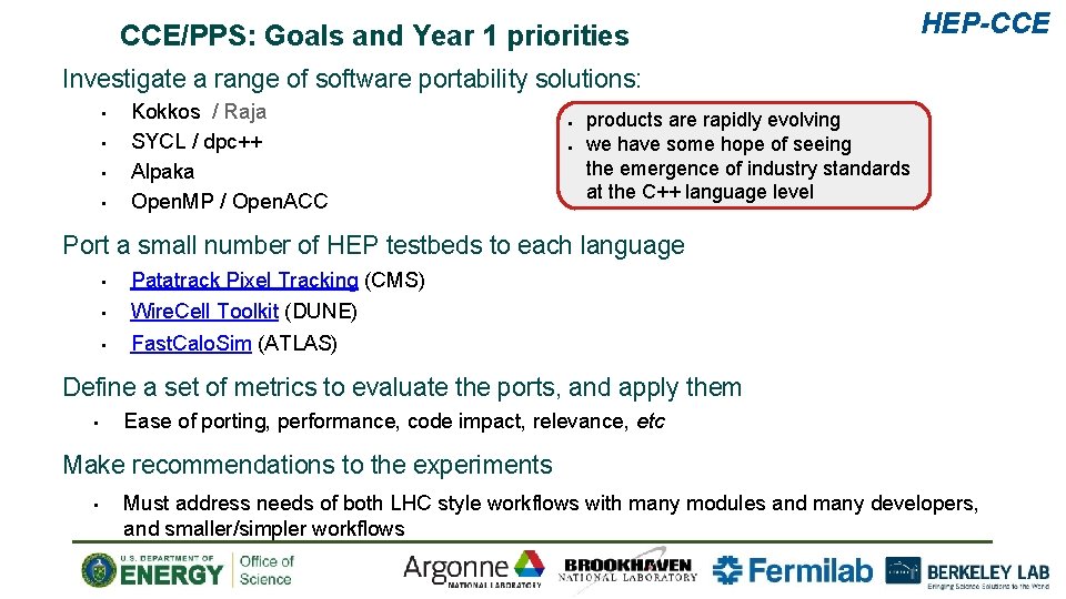 CCE/PPS: Goals and Year 1 priorities HEP-CCE Investigate a range of software portability solutions:
