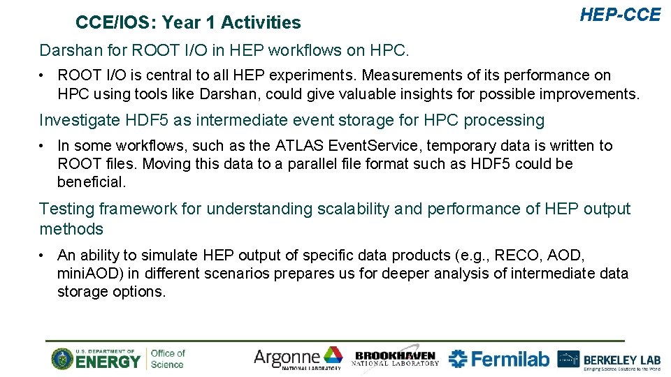CCE/IOS: Year 1 Activities HEP-CCE Darshan for ROOT I/O in HEP workflows on HPC.
