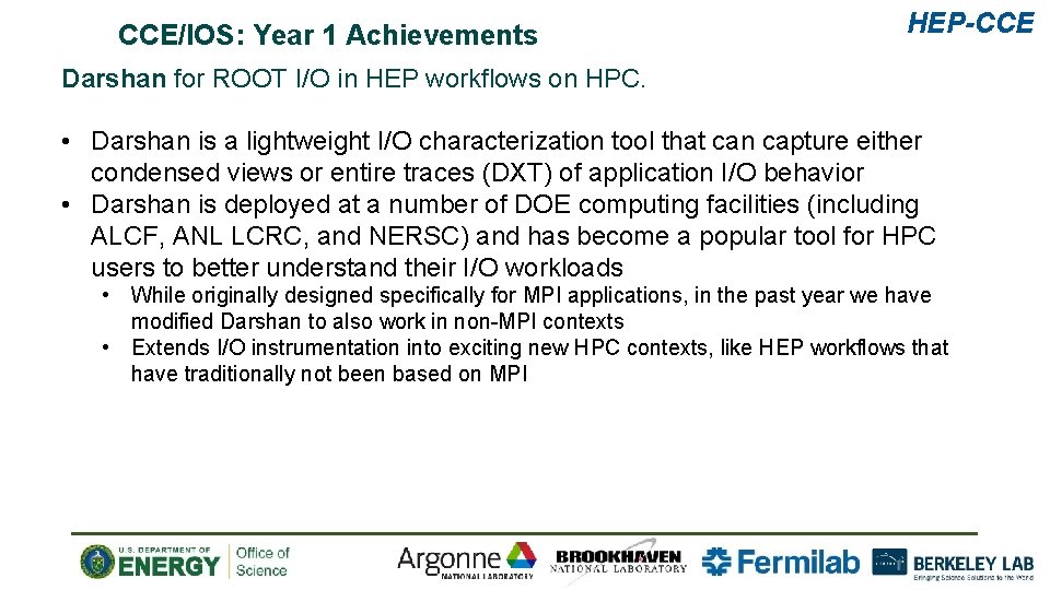 CCE/IOS: Year 1 Achievements HEP-CCE Darshan for ROOT I/O in HEP workflows on HPC.