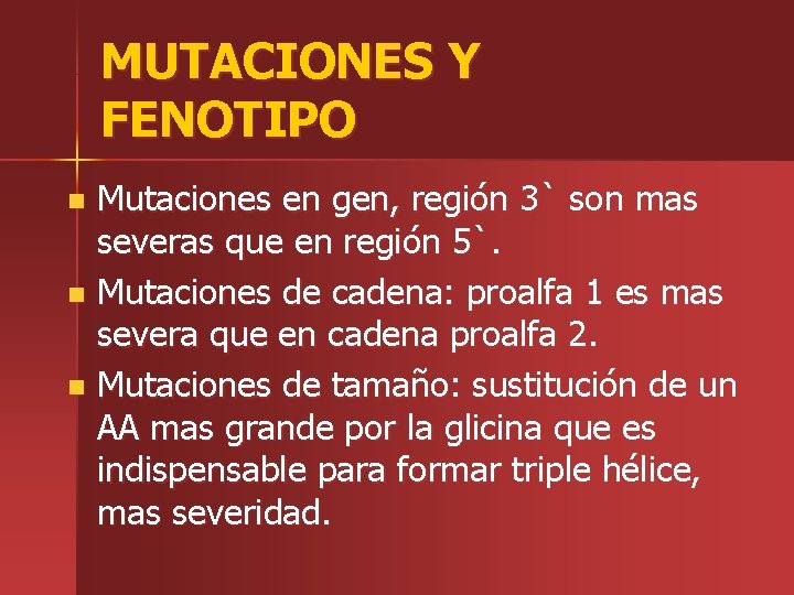 MUTACIONES Y FENOTIPO Mutaciones en gen, región 3` son mas severas que en región
