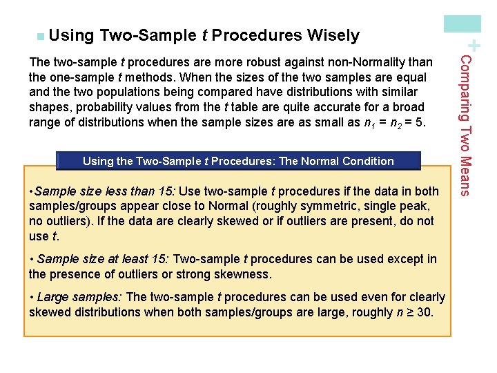 Two-Sample t Procedures Wisely Using the Two-Sample t Procedures: The Normal Condition • Sample