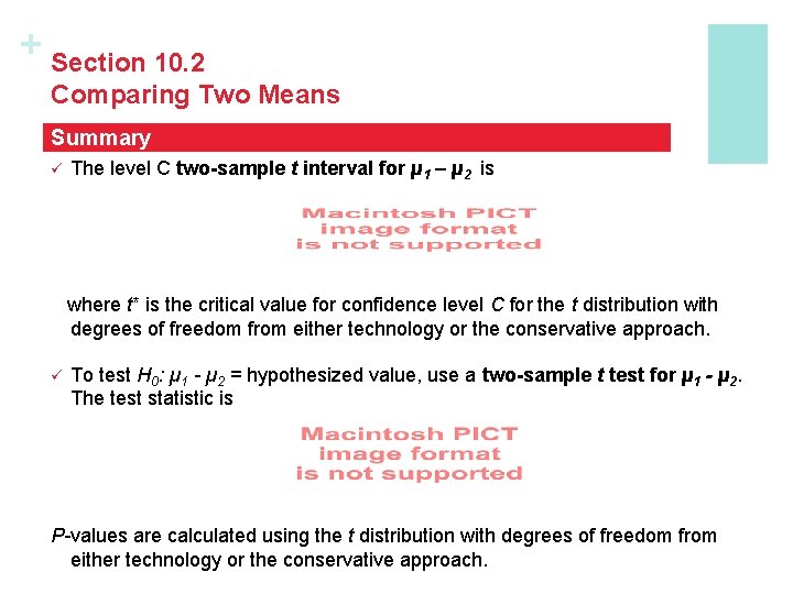 + Section 10. 2 Comparing Two Means Summary ü The level C two-sample t