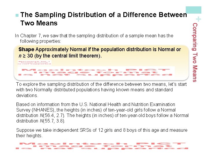 In Chapter 7, we saw that the sampling distribution of a sample mean has