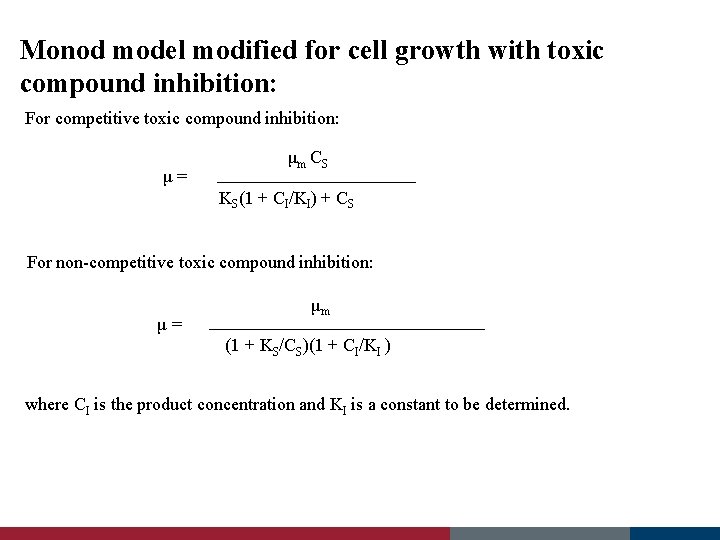 Monod model modified for cell growth with toxic compound inhibition: For competitive toxic compound