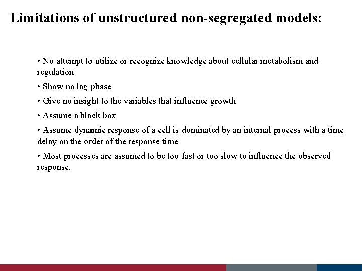 Limitations of unstructured non-segregated models: • No attempt to utilize or recognize knowledge about