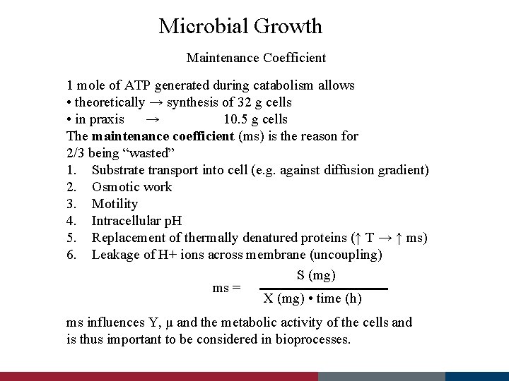 Microbial Growth Maintenance Coefficient 1 mole of ATP generated during catabolism allows • theoretically