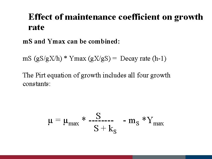 Effect of maintenance coefficient on growth rate m. S and Ymax can be combined: