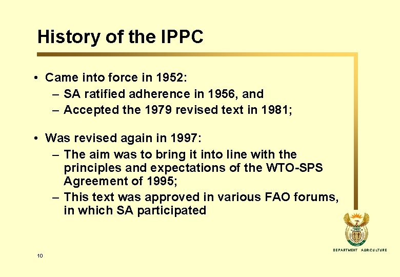 History of the IPPC • Came into force in 1952: – SA ratified adherence