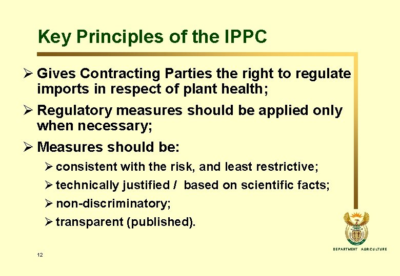 Key Principles of the IPPC Ø Gives Contracting Parties the right to regulate imports