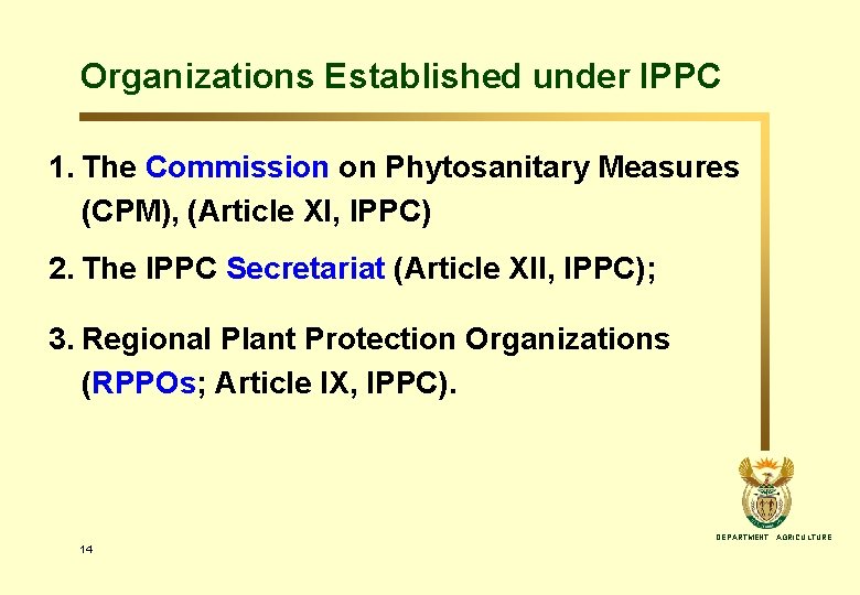 Organizations Established under IPPC 1. The Commission on Phytosanitary Measures (CPM), (Article XI, IPPC)