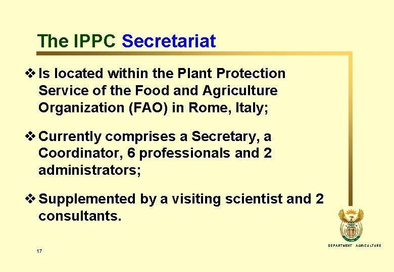 The IPPC Secretariat v Is located within the Plant Protection Service of the Food