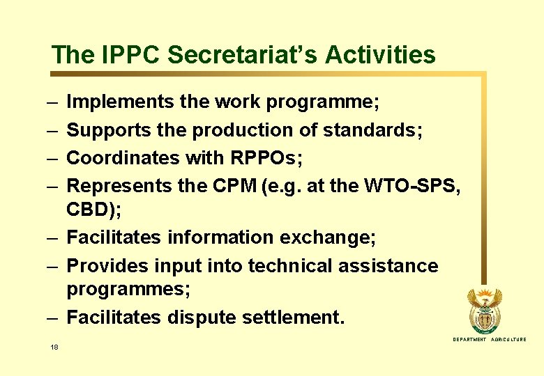 The IPPC Secretariat’s Activities – – Implements the work programme; Supports the production of