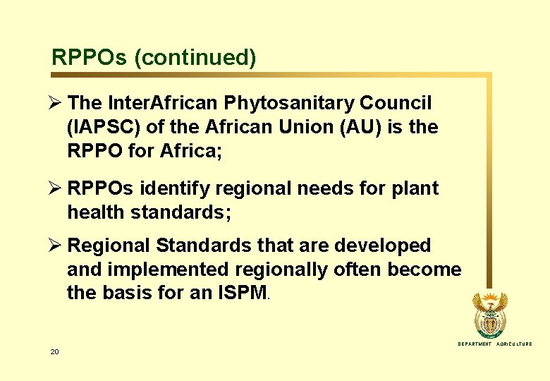 RPPOs (continued) Ø The Inter. African Phytosanitary Council (IAPSC) of the African Union (AU)