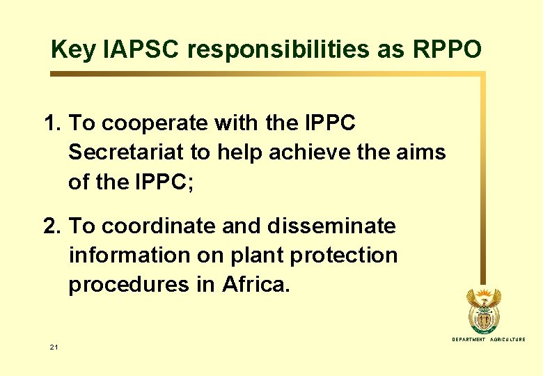 Key IAPSC responsibilities as RPPO 1. To cooperate with the IPPC Secretariat to help