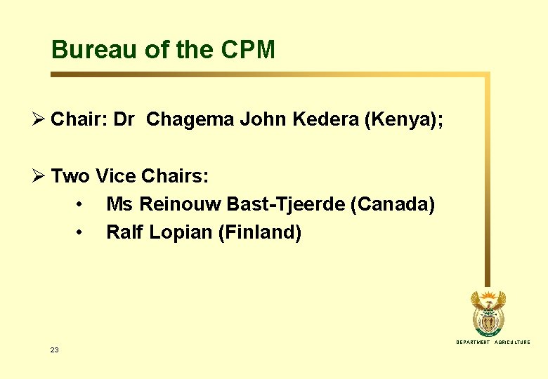 Bureau of the CPM Ø Chair: Dr Chagema John Kedera (Kenya); Ø Two Vice