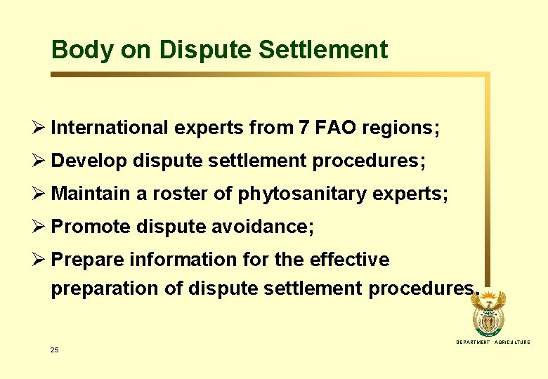 Body on Dispute Settlement Ø International experts from 7 FAO regions; Ø Develop dispute