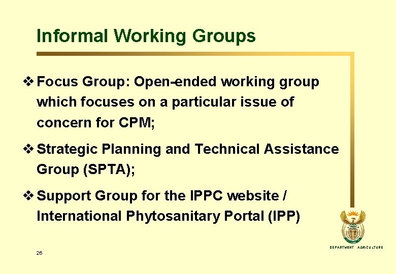 Informal Working Groups v Focus Group: Open-ended working group which focuses on a particular