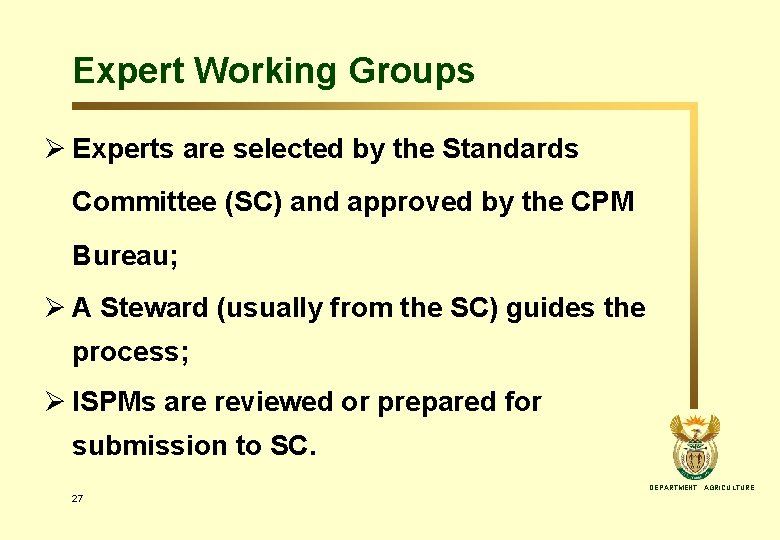 Expert Working Groups Ø Experts are selected by the Standards Committee (SC) and approved