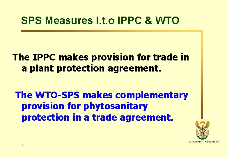 SPS Measures i. t. o IPPC & WTO The IPPC makes provision for trade